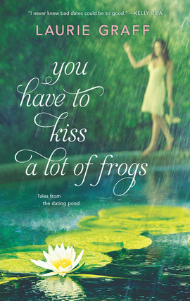 Title details for You Have To Kiss a Lot of Frogs by Laurie Graff - Available